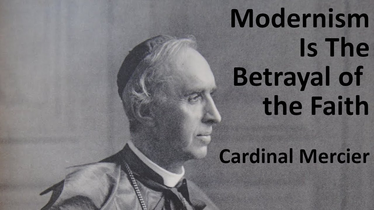 Modernism Is The Betrayal of the Faith  | Cardinal Mercier