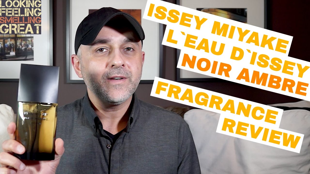 Issey Miyake L`Eau d`Issey Pour Homme Noir Ambre Review ✨✨✨