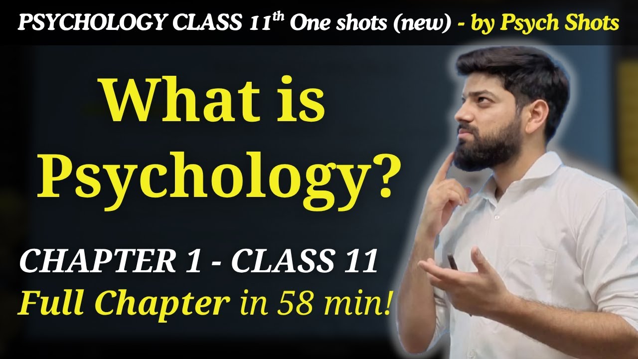 Chapter 1 What is Psychology / Understanding Psychology Class 11 | One Shot | CBSE | Psych Shots