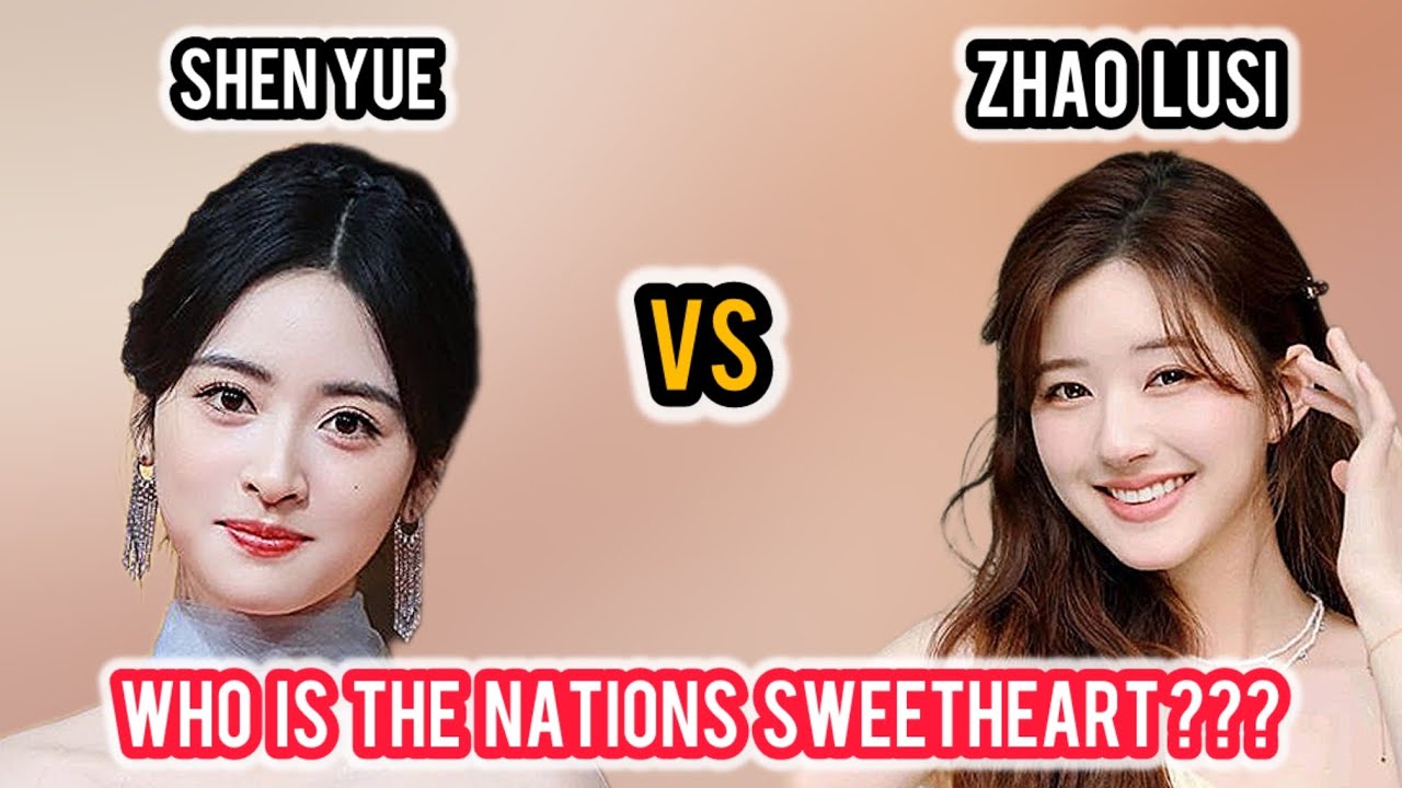 Shen Yue vs Zhao Lusi: Who Truly Deserves “Nation’s Sweetheart” Title? #zhaolusi #shenyue