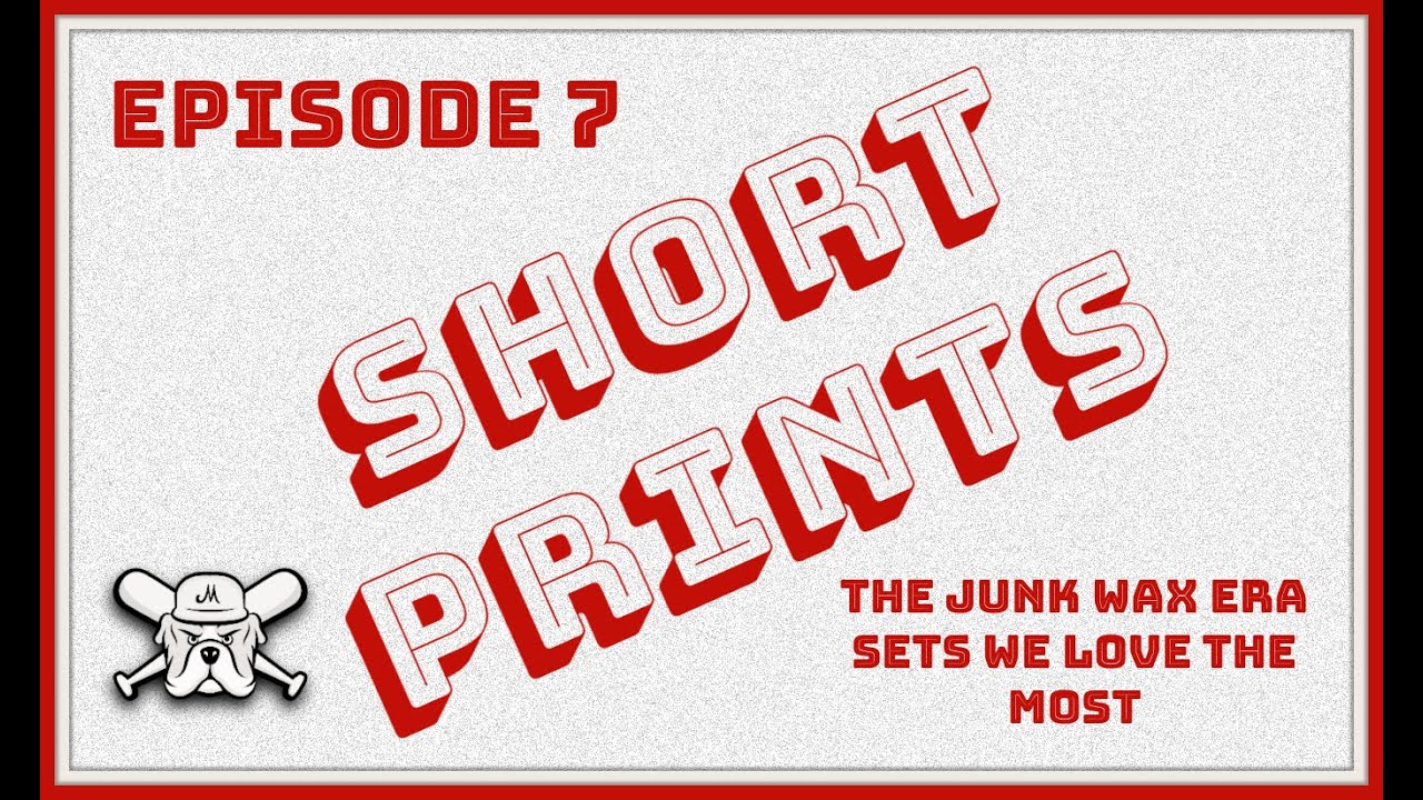 Short Prints Episode 7...The Junk Wax Era Sets We Love The Most