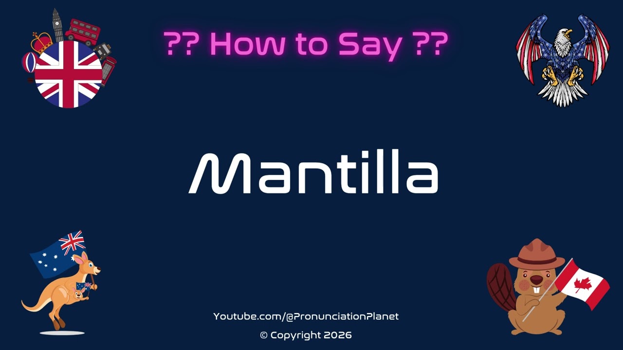 🧕🌸 How to Pronounce Mantilla? (CORRECTLY) | Pronunciation Planet