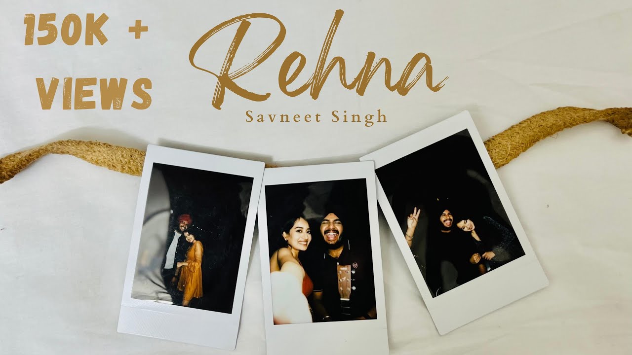 Rehna - Savneet Singh (Official Music Video) Ft. Bhavika Motwani