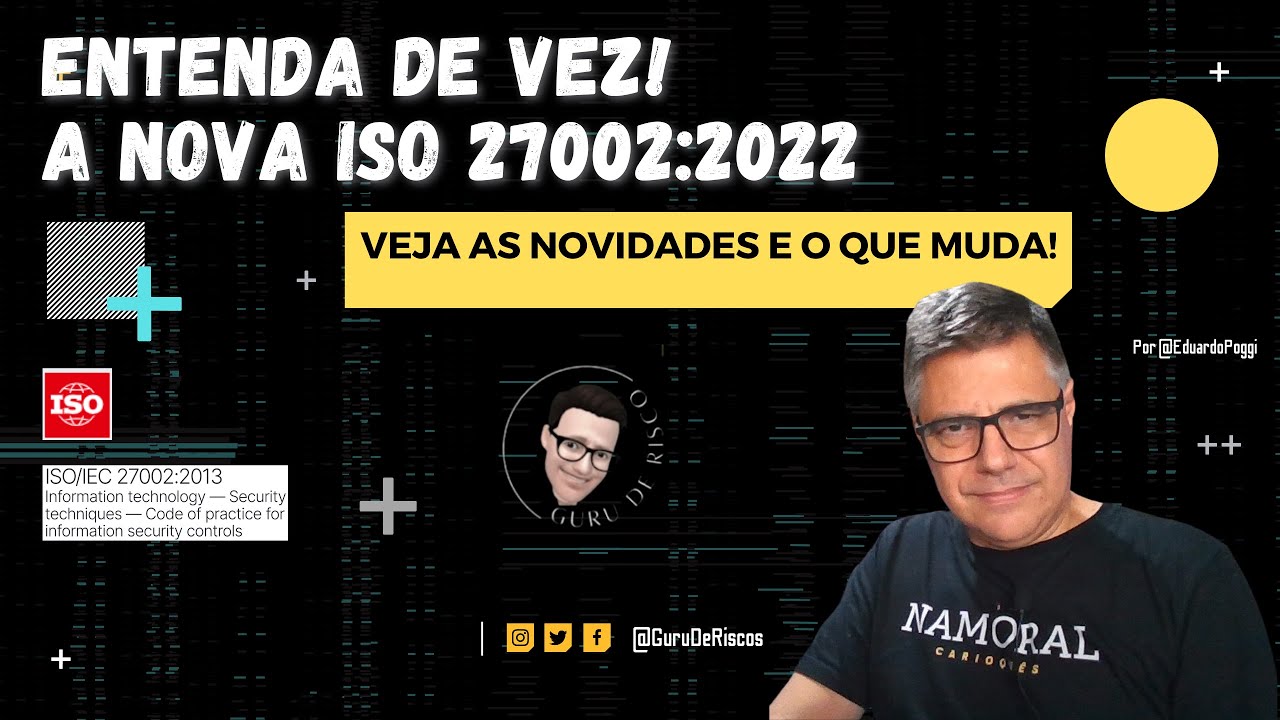 A NOVA ISO 27002 2022 - ENTENDA DE VEZ