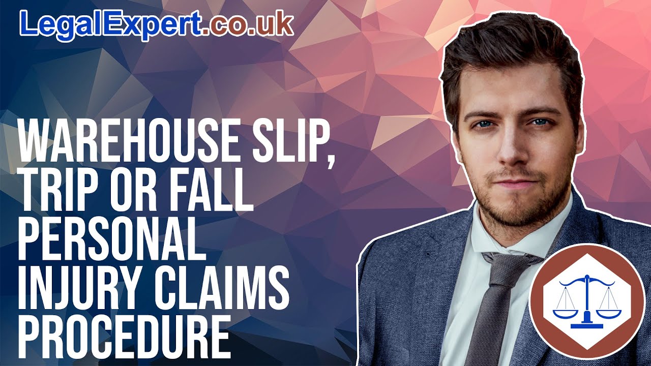 Warehouse Slip, Trip Or Fall Personal Injury Claims Procedure 2022 UK
