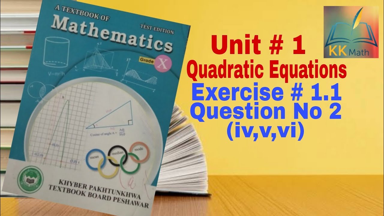 kpk board 10 class math unit 1 quadratic equations Exercise 1.1 question no 2 (iv,v,vi) ‎@KK Maths