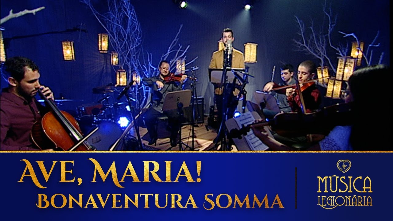 Ave, Maria! Bonaventura Somma » Música Legionária