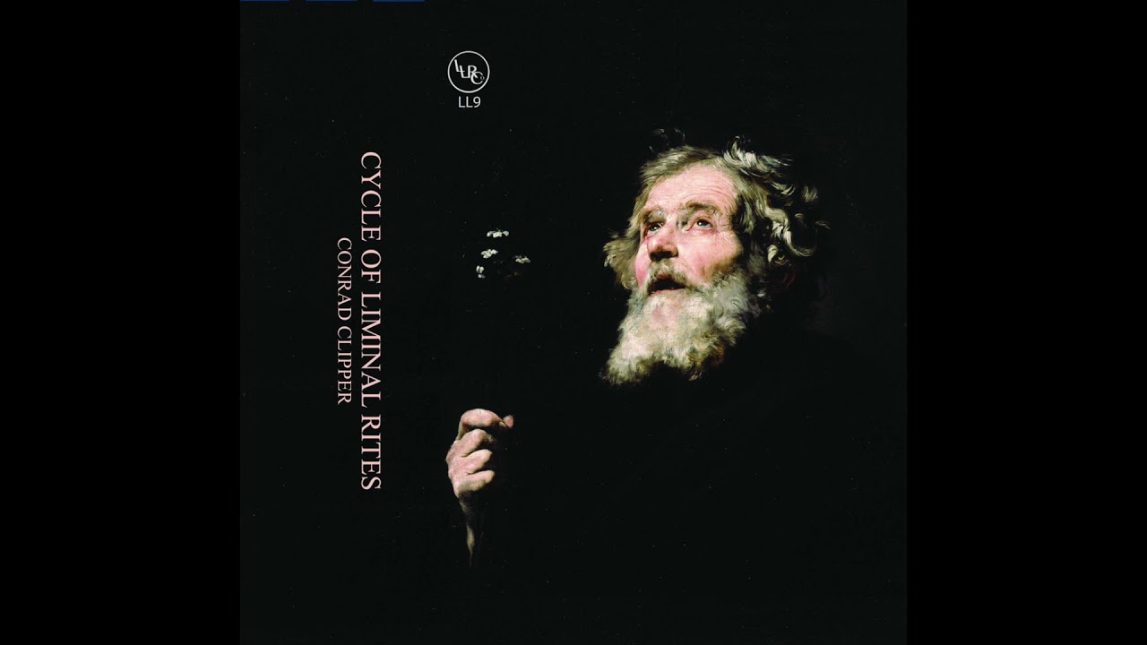 Conrad Clipper – Cycle of Liminal Rites (2016)