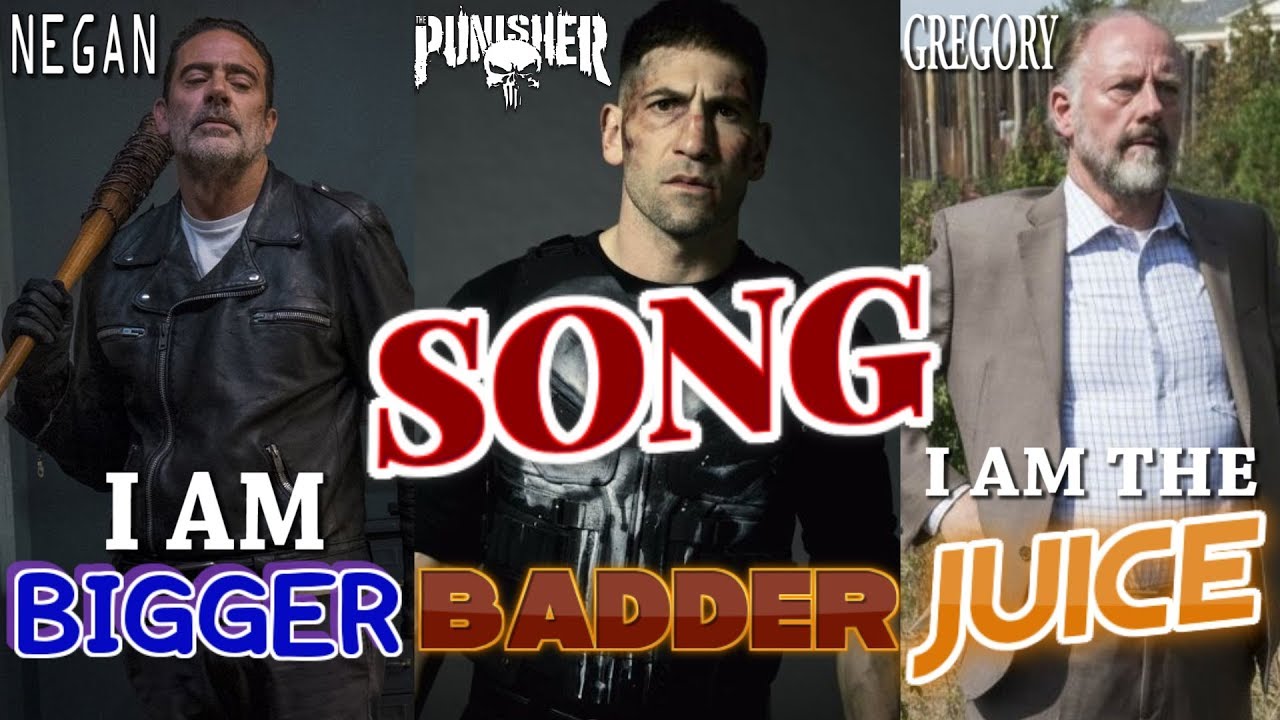 Negan, The Punisher, Gregory - I Am Bigger, Badder, I Am The Juice