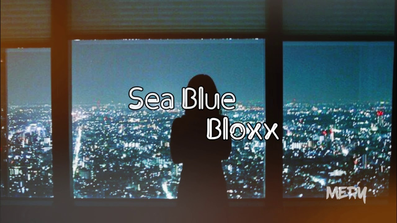 Sea Blue - BLOXX (Lyrics)
