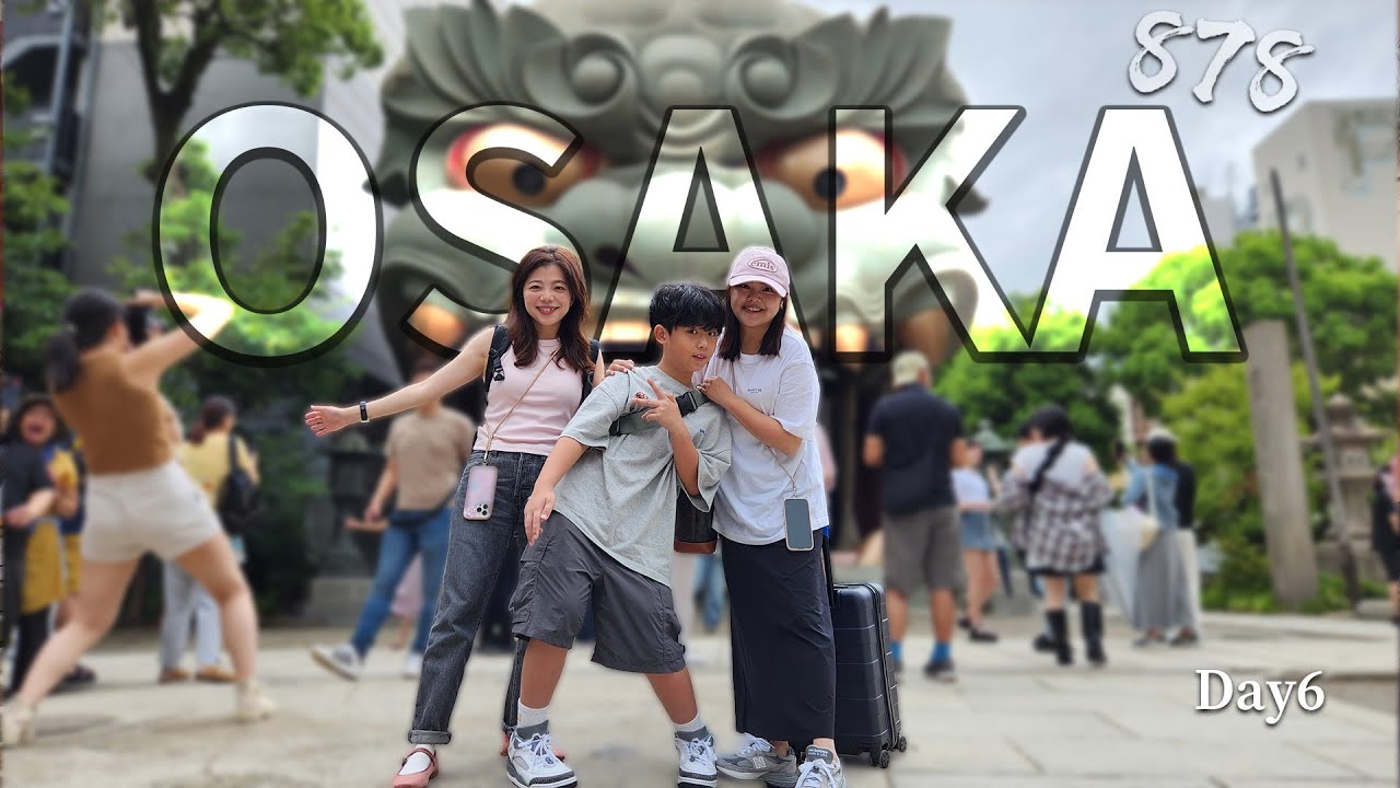 2025 878 大阪 Osaka Day6
