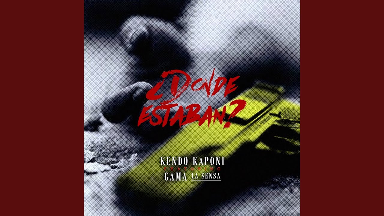 Donde Estaban (feat. Kendo & Gama La Sensa)
