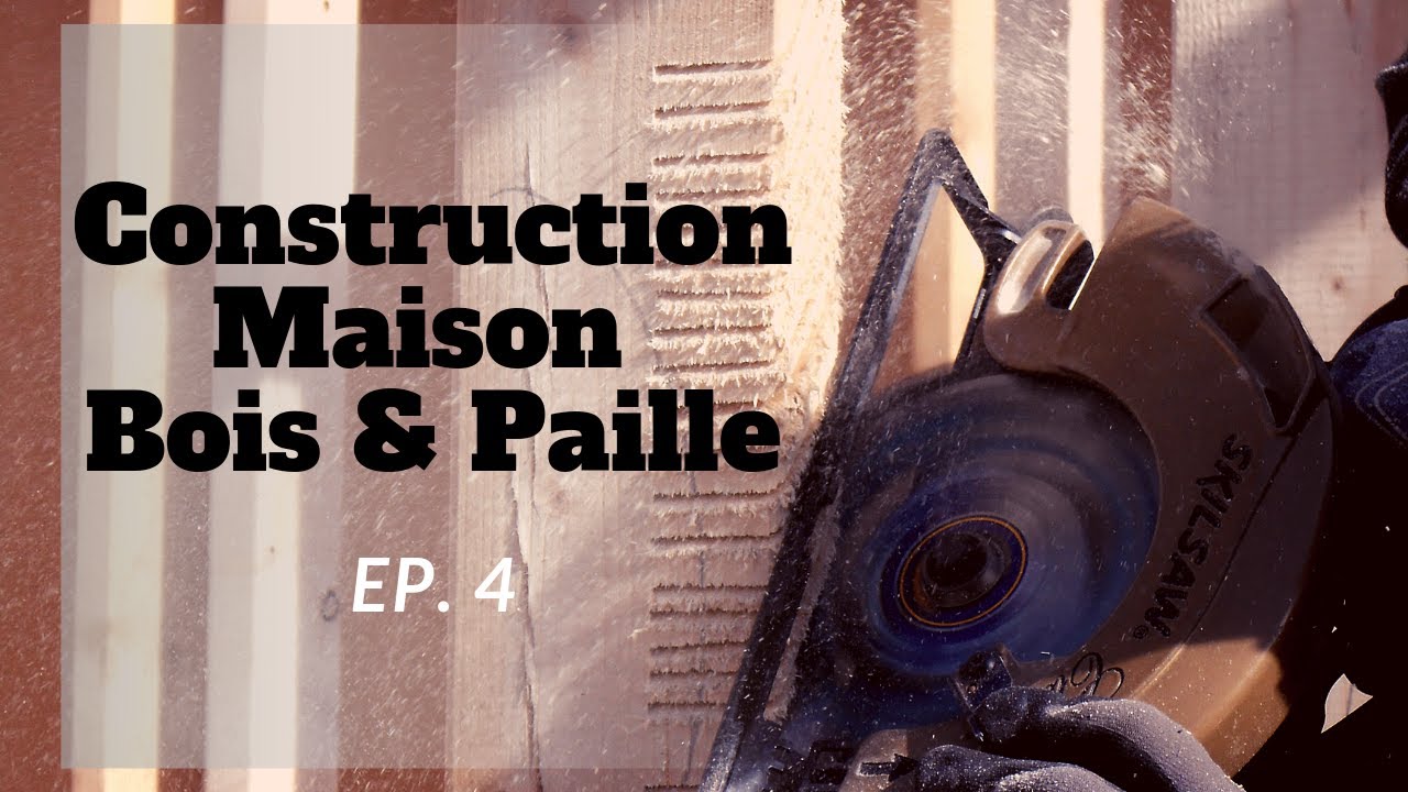 Construction Maison Bois & Paille 4em épisode