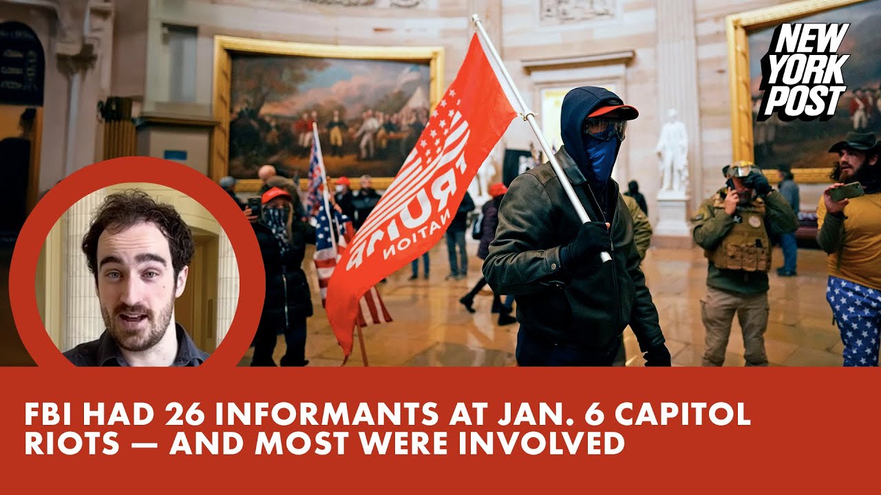 FBI had 26 informants at Jan. 6 Capitol riots and most were involved, bombshell DOJ report confirms
