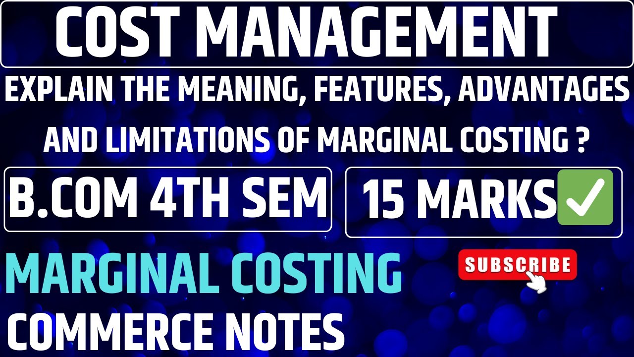 Marginal Costing Meaning, Features, Advantages & Limitations | Cost Management | BCom 4th Sem |✅🔥