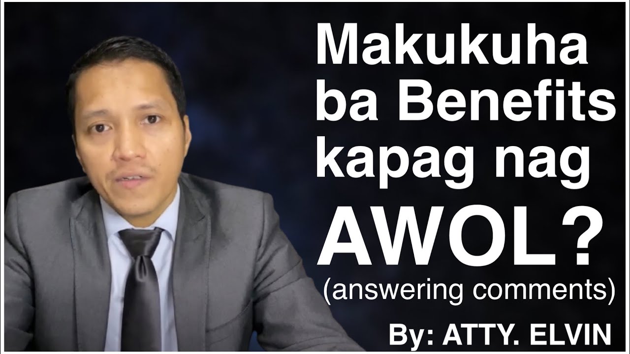 May Makukuha bang Benepisyo Kapag nag AWOL? SIL, Resignation, atbp - Answer to Comments