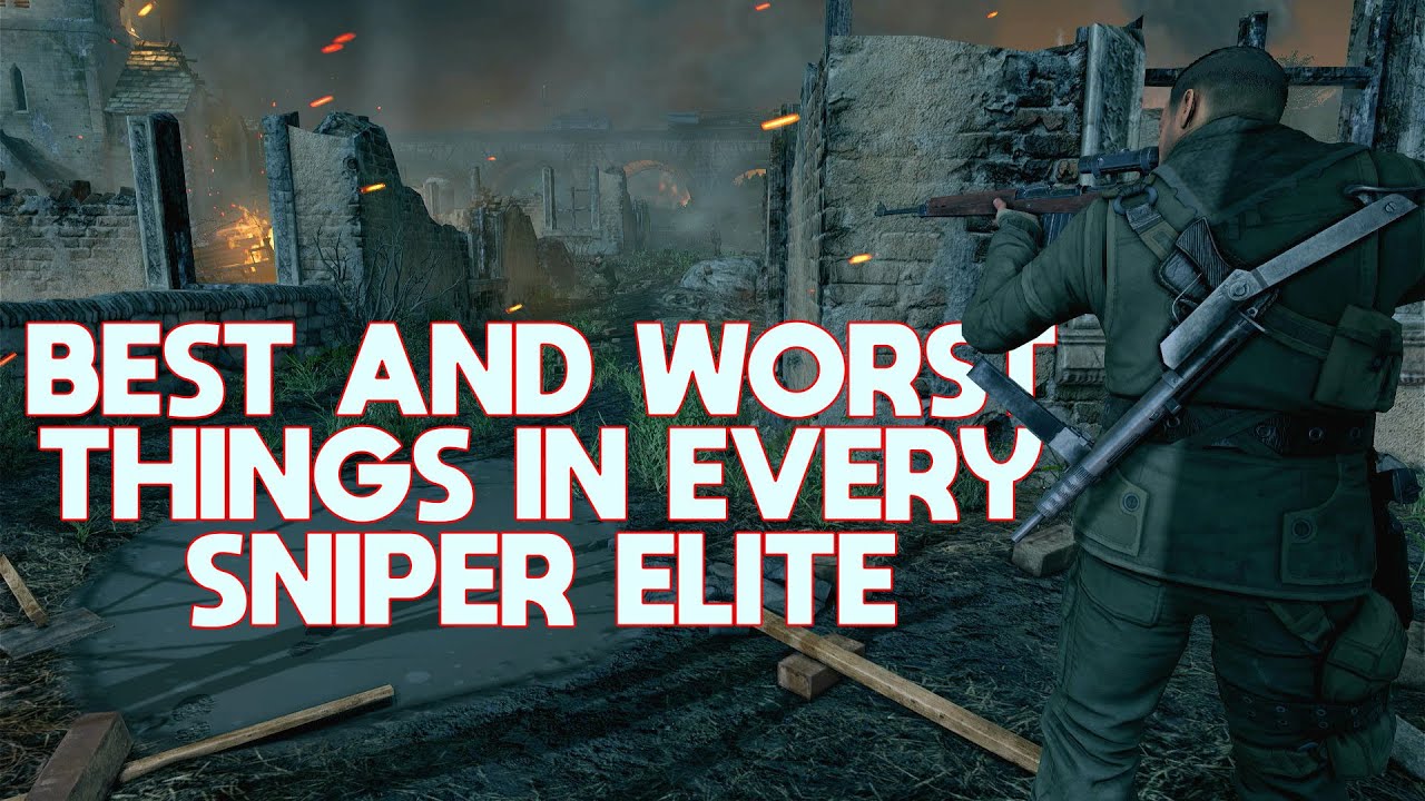 The Best And Worst Things In Every Sniper Elite Game