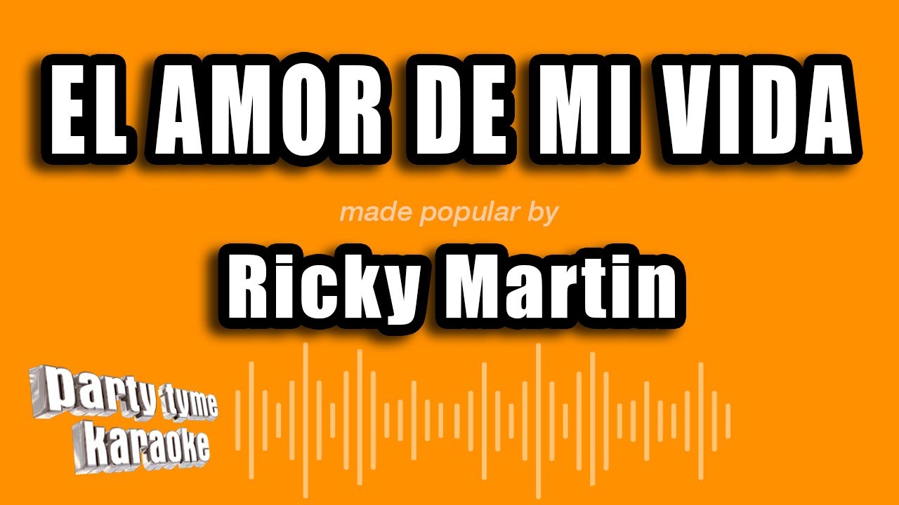 Ricky Martin - El Amor De Mi Vida (Versión Karaoke)