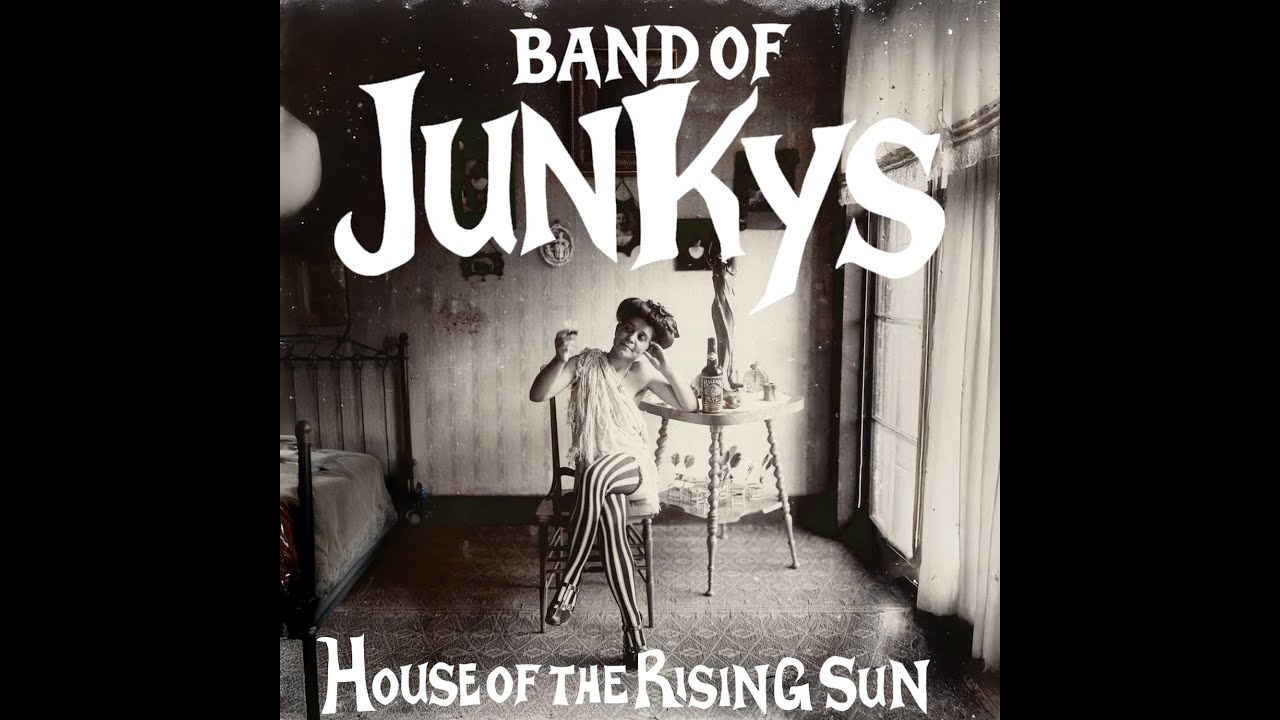 House of the Rising Sun, by Band of Junkys