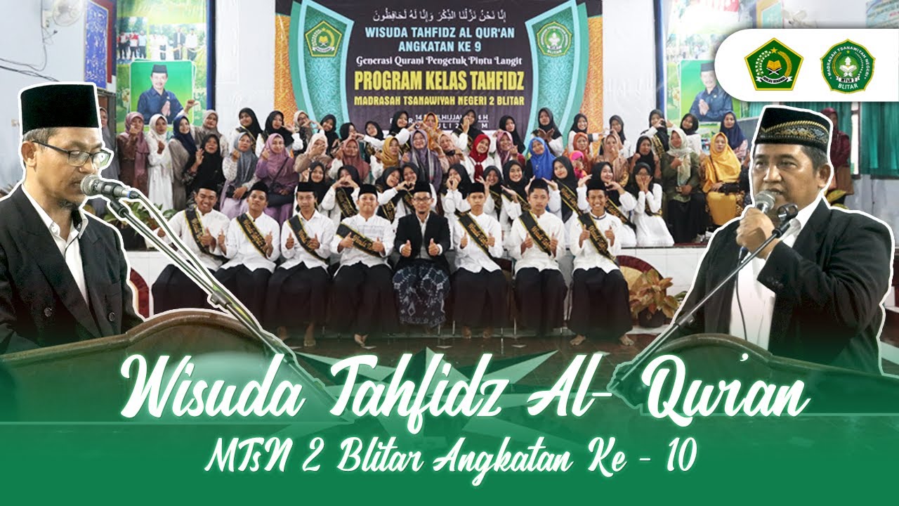 Live Wisuda Kelas Tahfiidz Al-Quran MTsN 2 Blitar Angkatan Ke 10 Tahu Pelajaran 2023-2024