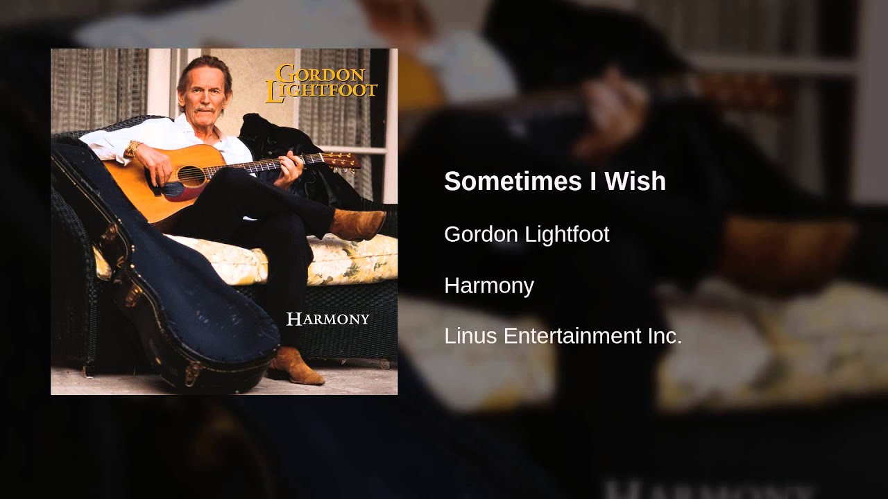 Gordon Lightfoot - Sometimes I Wish