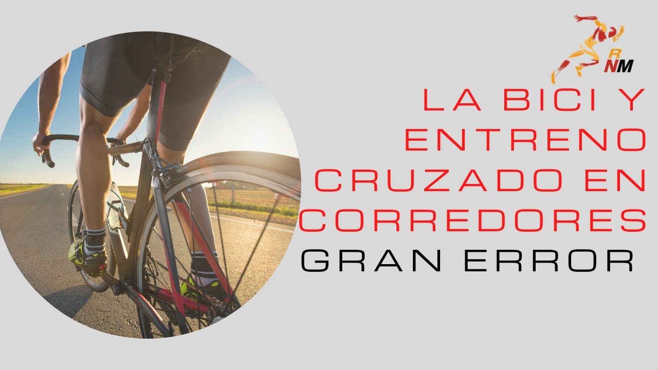Bici y entreno cruzado en corredores - error