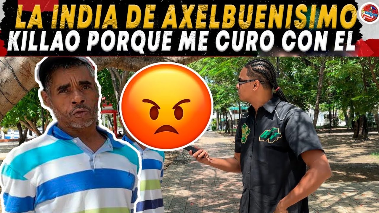 SALE KILLADO FEO LA INDIA DE AXELBUENISIMO TREMENDA CURA