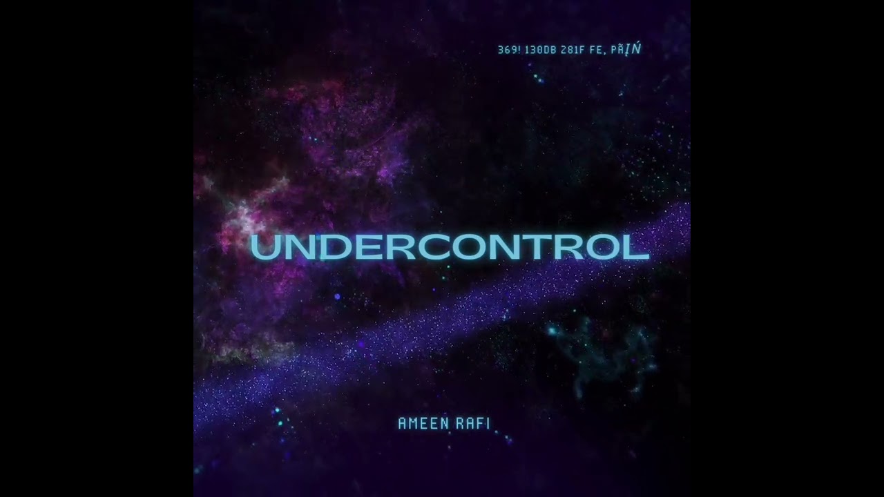 Ameen Rafi - UnderControl (Official Audio)