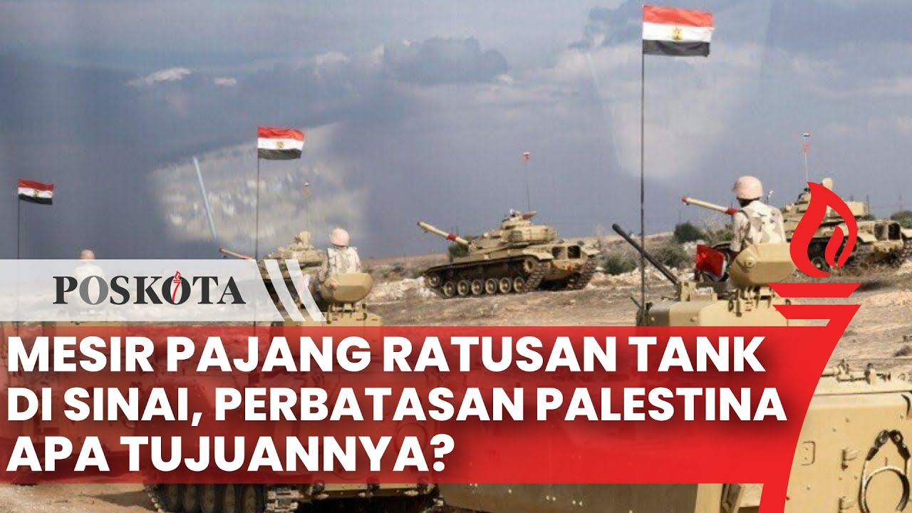 Mesir Parkirkan Ratusan Tank Abram di Sinai, Perbatasan Palestina yang Diduki Israel