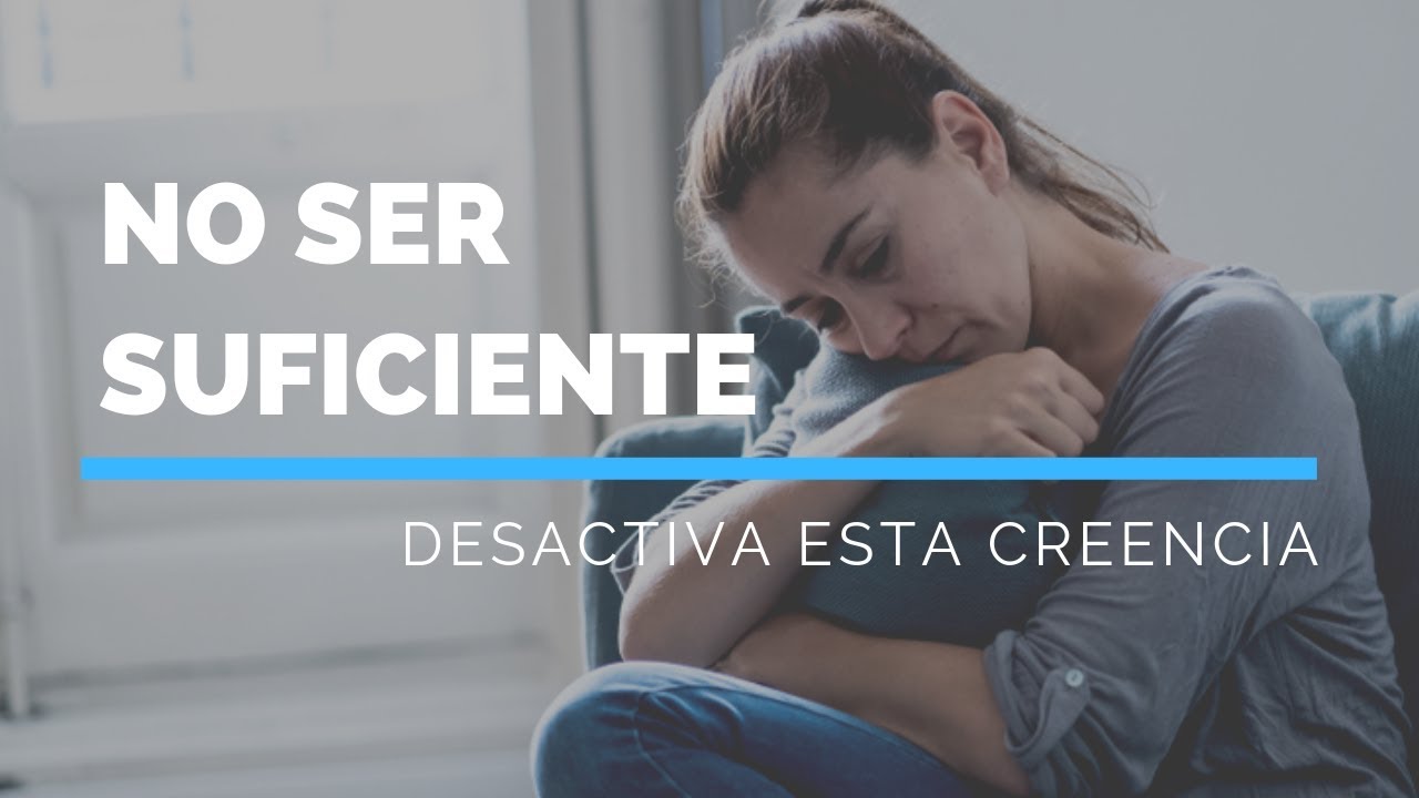 No Ser Suficiente: Desactiva Esta Creencia