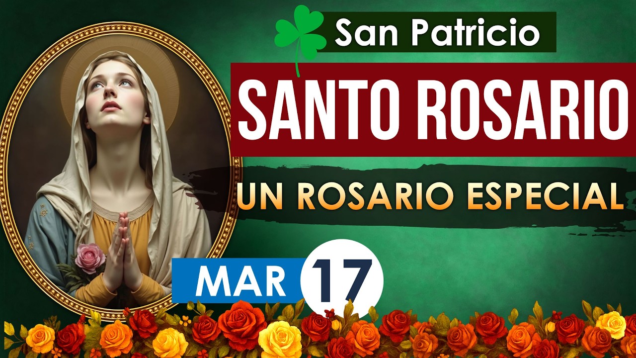 Santo Rosario de Hoy 17 de Marzo 2026 – San Patricio | Misterios Dolorosos Rosario Católico