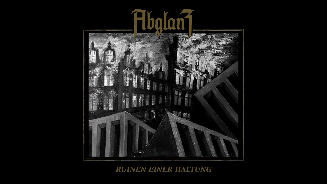 Abglanz - Ruinen einer Haltung (Full Album)