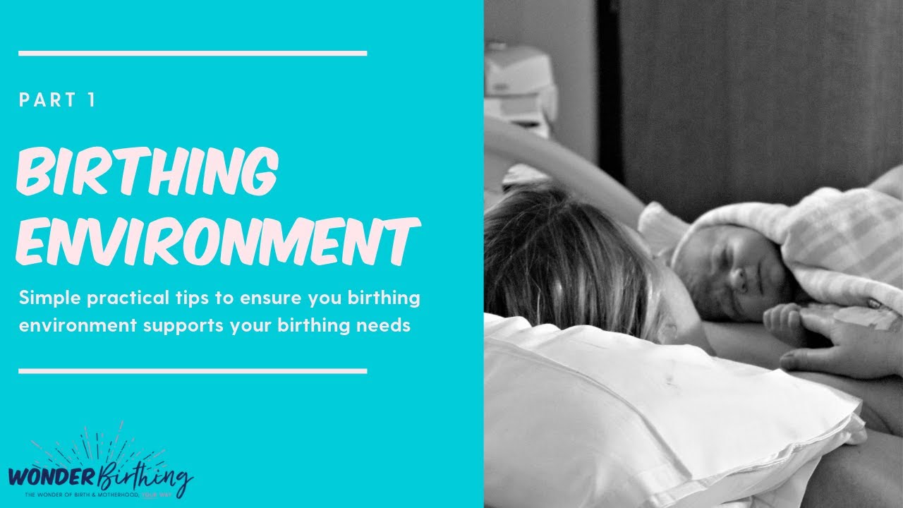 Birthing Environment Part 1