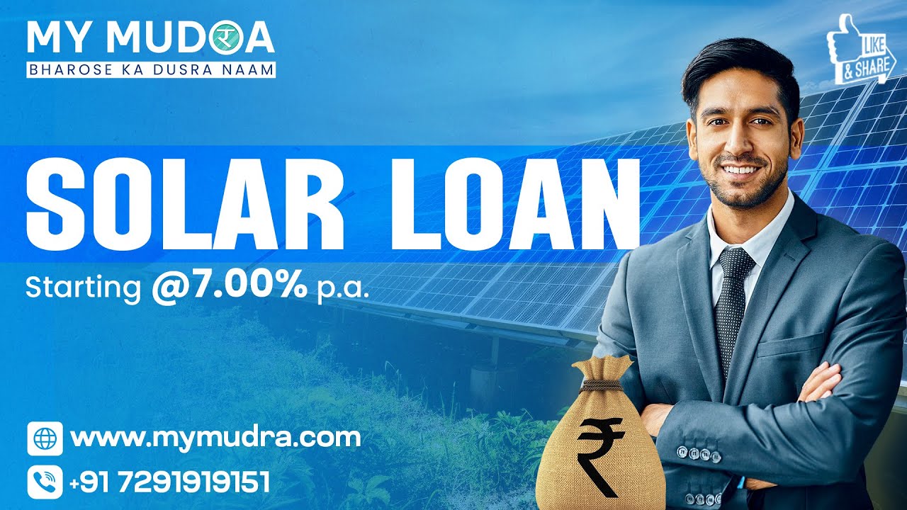 Solar Panel EMI Options &ndash; How to Get a Solar Panel Loan?  | Affordable Solar Loan Plans| My Mudra