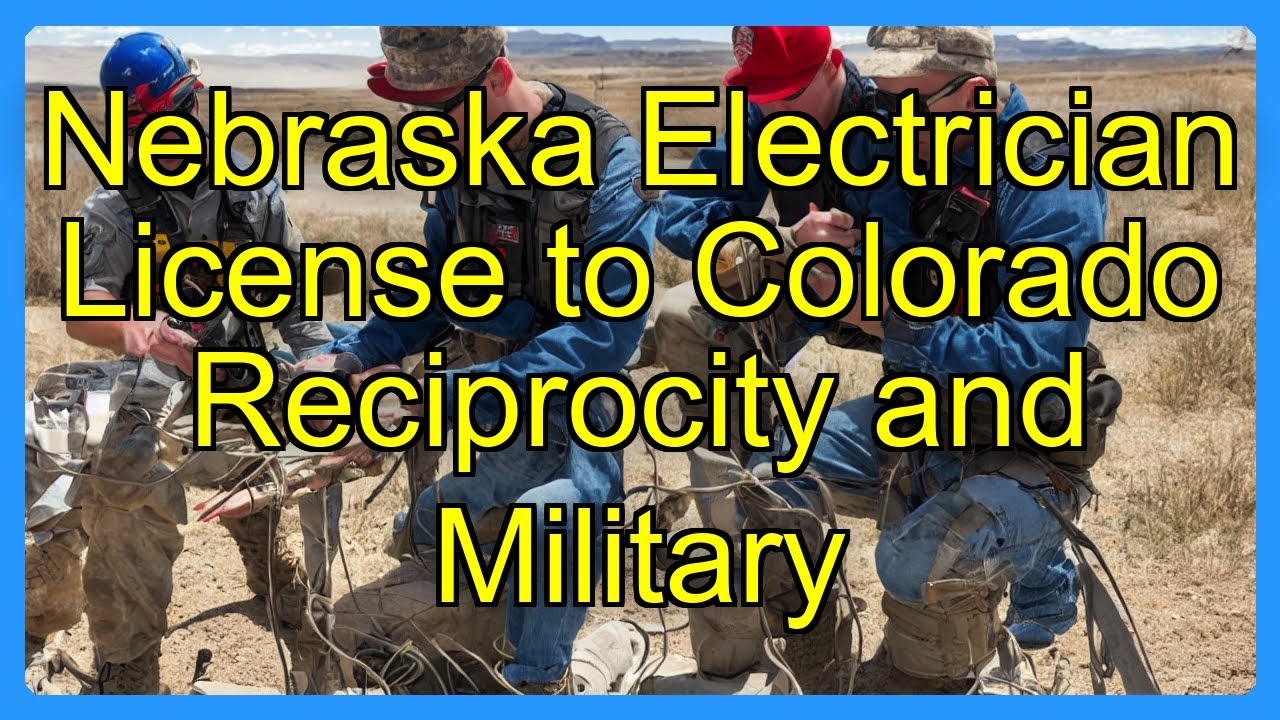 Nebraska Electrician License to Colorado Reciprocity and Military