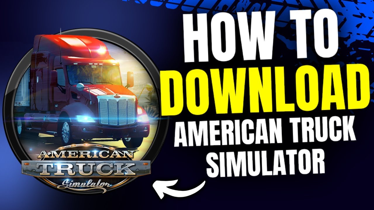 How To Download American Truck Simulator on PC Desktop (Step By Step)
