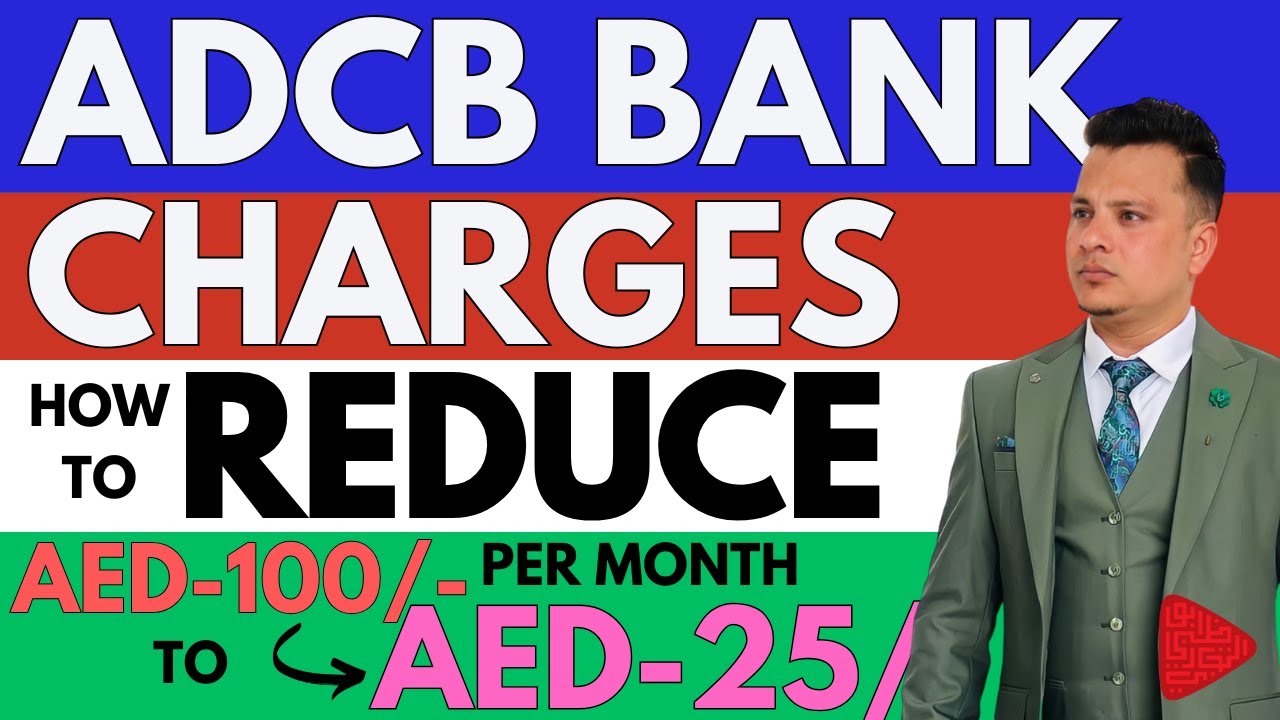 How to Reduce ADCB Bank Charges | ADCB Bank Charges Reduce 2025