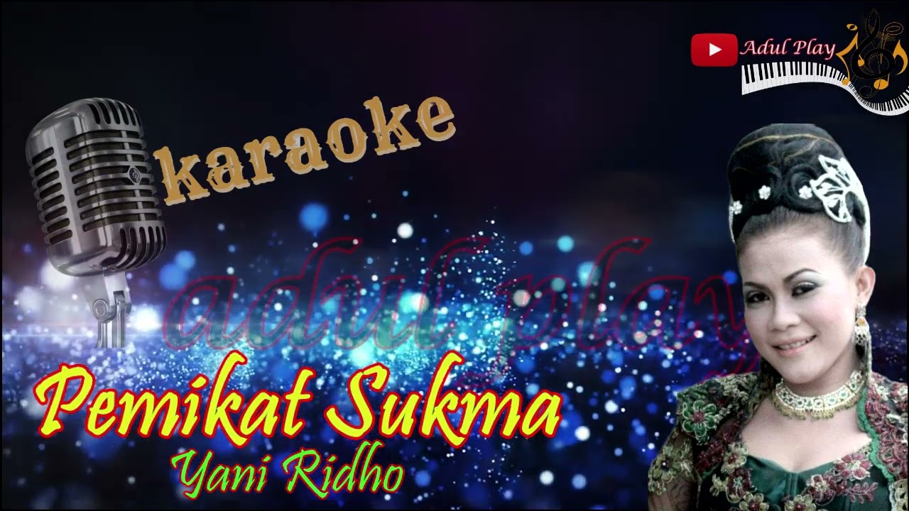 PEMIKAT SUKMA KARAOKE - YANI RIDHO (TANPA KENDANG)