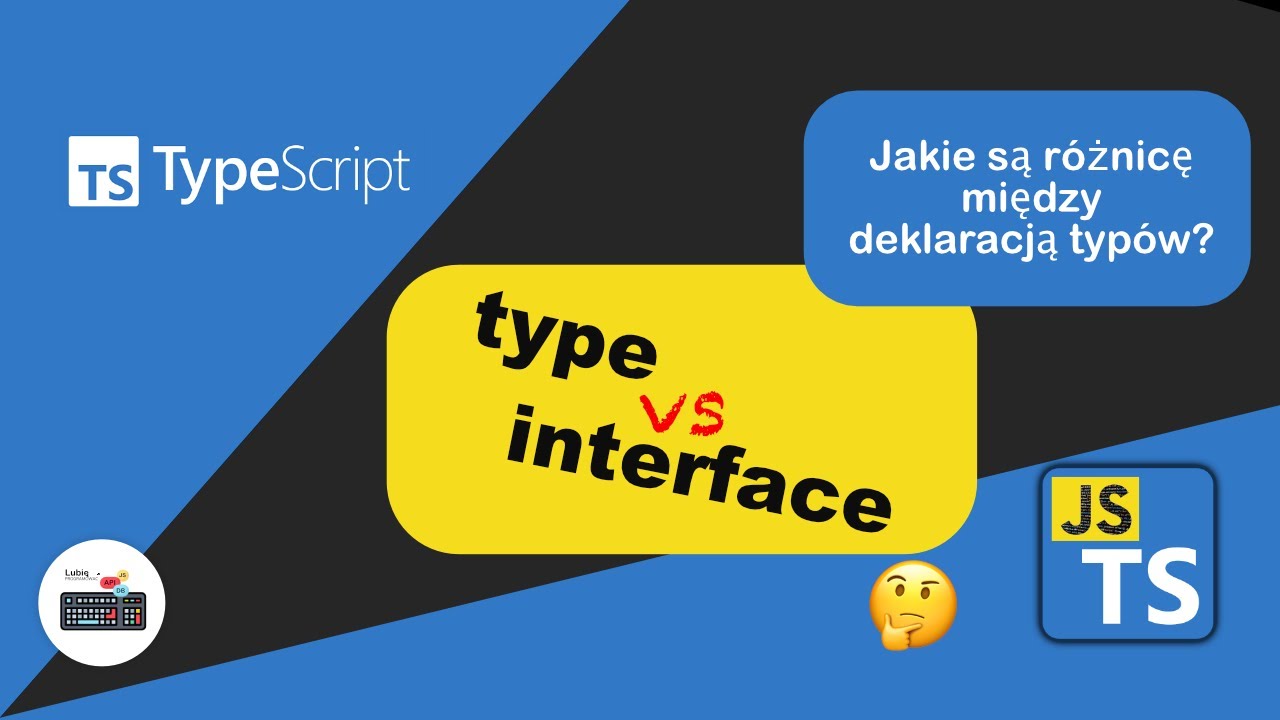 Jaka jest różnica między type a interface...? TypeScript interface vs type