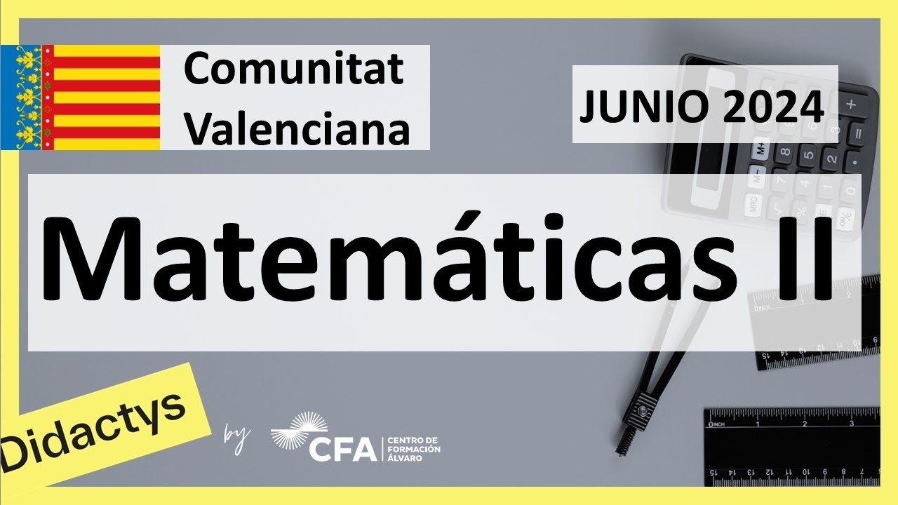 🚀MATEMÁTICAS II JUNIO 2024 ▶️ Examen Selectividad PAU✔️Comunidad Valenciana