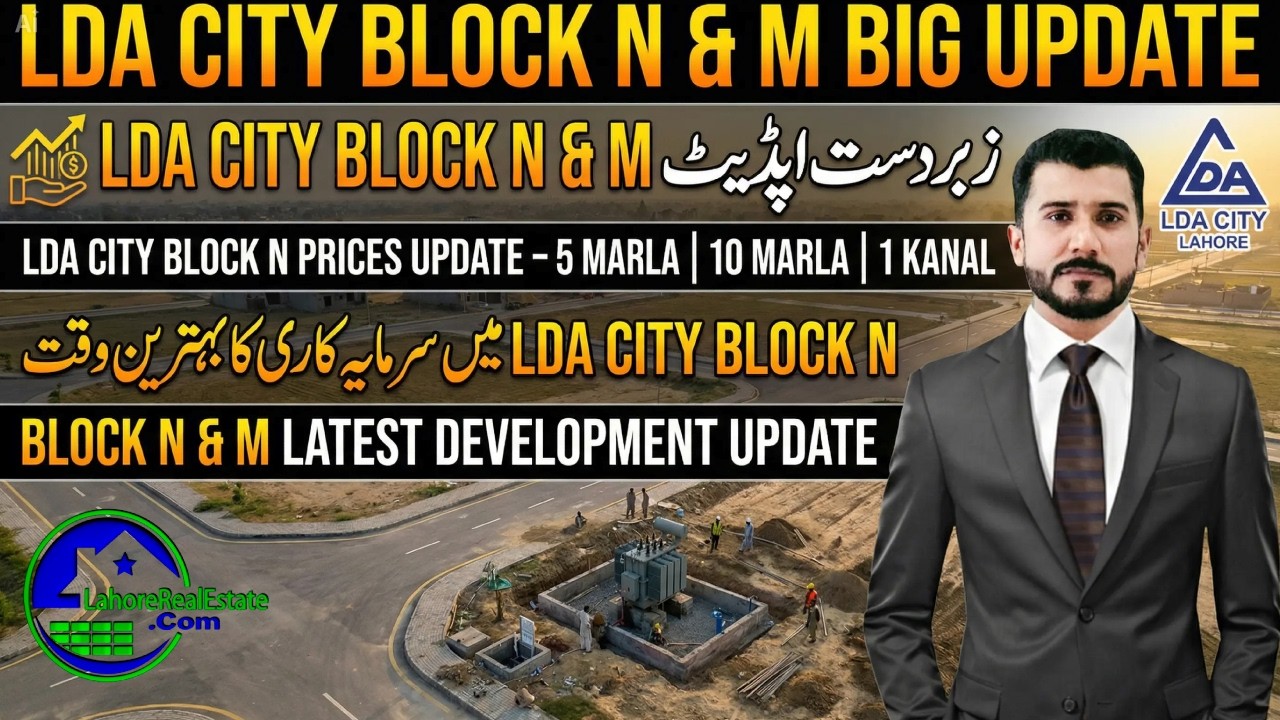LDA City Lahore Development Update: Block N & M On-Ground Status and Jhelum Road Plot Rates Today