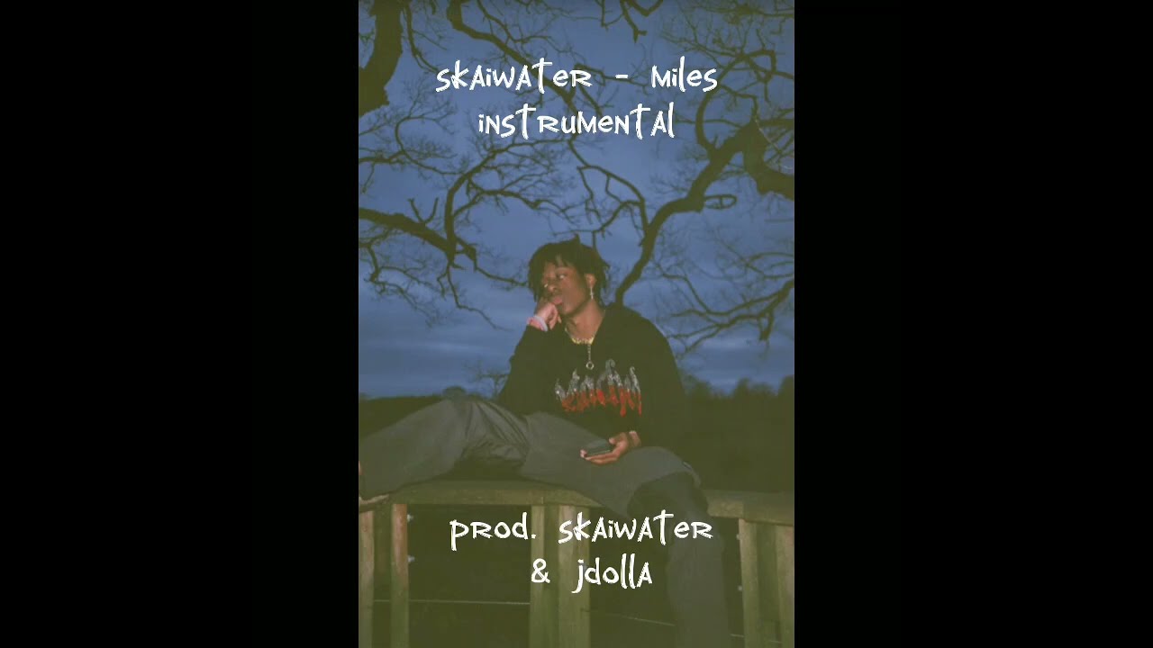skaiwater - miles instrumental prod. @JDollaProd & @skaixo