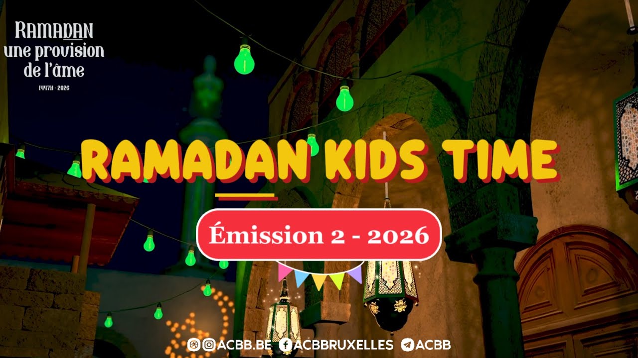 Ramadan Kids Time : Émission 2 - édition Ramadan 2026