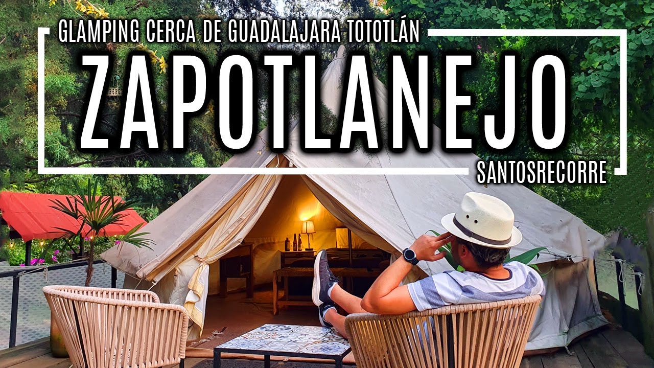 🟢 ZAPOTLANEJO GLAMPING cerca GDL  🔴 JALISCO TOTOTLÁN Guía Completa Puente de Calderón La Selvita
