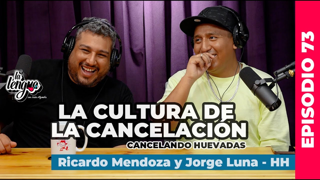 LA CULTURA DE LA CANCELACIÓN - Ricardo Mendoza y Jorge Luna en La Lengua