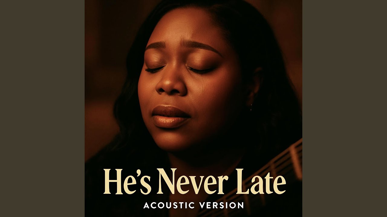 He's Never Late (Acoustic Version )