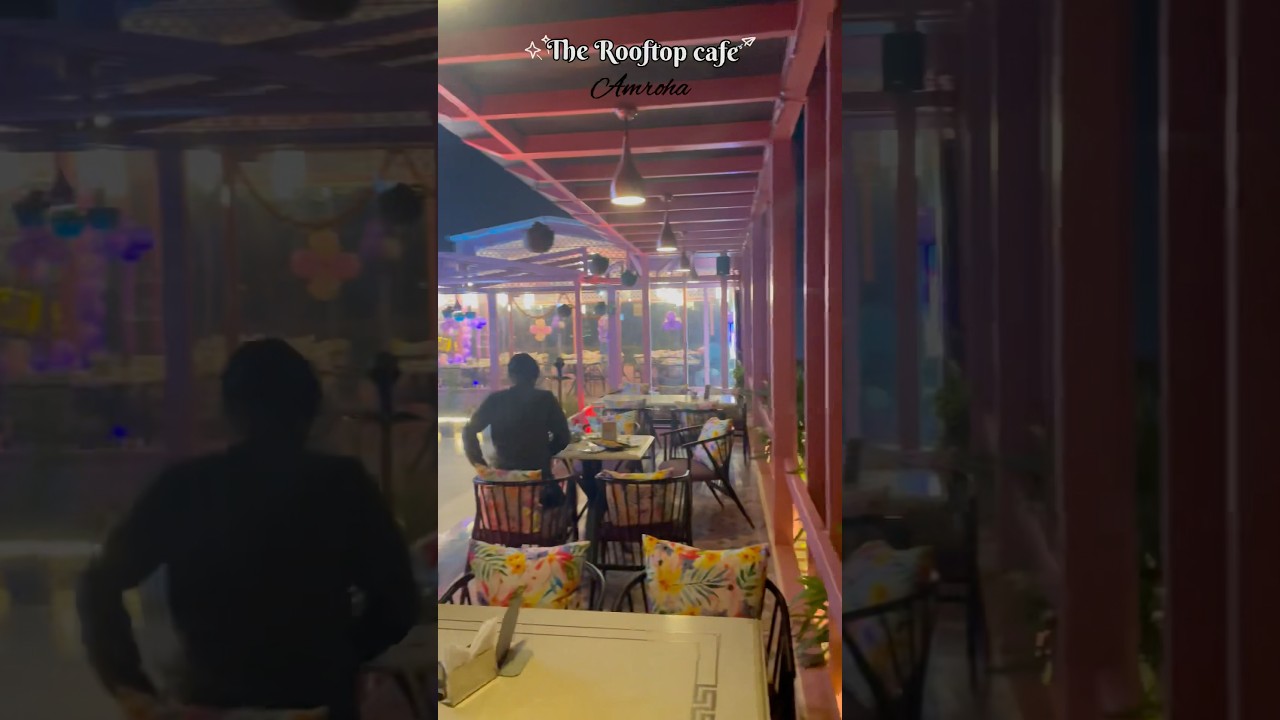 The Rooftop Restaurant | Regal 77 Hotel | Amroha 