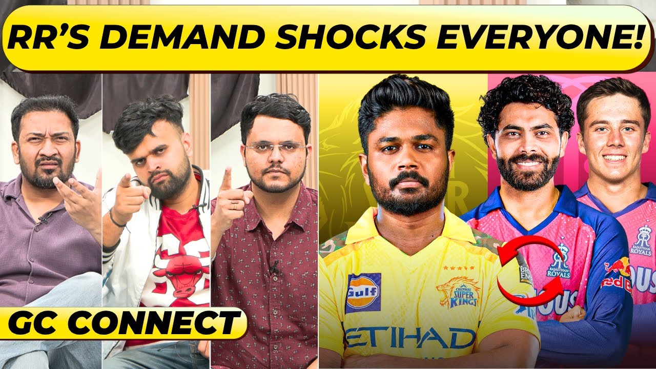 🔴GC Connect: Is Rajasthan Royals Asking Too Much for Sanju Samson – Jadeja + Brevis Deal?