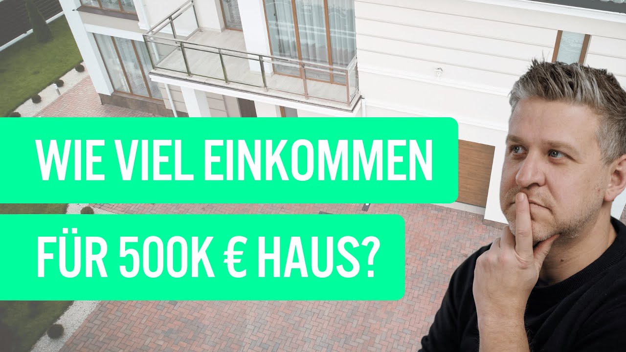 So viel Einkommen brauchst du für ein 500.000 Euro Haus