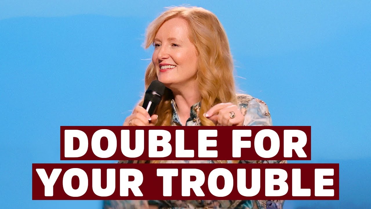 God will give you Double for your Trouble!